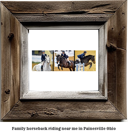 family horseback riding near me in Painesville, Ohio